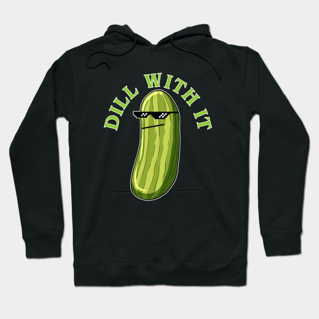 Dill With It Funny Pickle Hoodie by artbooming